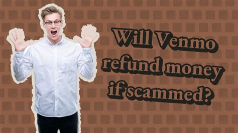 Will venmo refund money if scammed. Things To Know About Will venmo refund money if scammed. 
